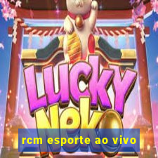 rcm esporte ao vivo